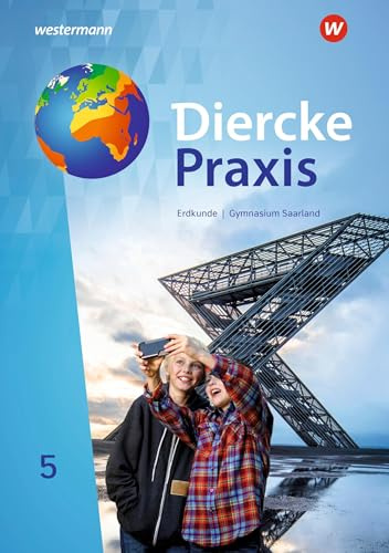 Diercke Praxis SI Erdkunde - Arbeits- und Lernbuch: Schulbuch 5: Ausgabe 2020 (Diercke Praxis SI Erdkunde - Arbeits- und Lernbuch: Ausgabe 2020 für Gymnasien im Saarland)