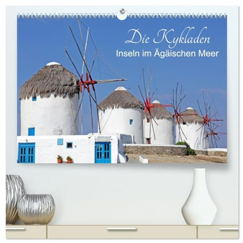 Die Kykladen - Inseln im Ägäischen Meer (hochwertiger Premium Wandkalender 2026 DIN A2 quer), Kunstdruck in Hochglanz: Die Kykladen, Badestrände, Kultur und Sonne pur. (CALVENDO Orte)