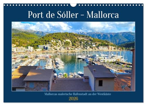 Port de Sóller - Mallorca (Wandkalender 2026 DIN A3 quer), CALVENDO Monatskalender: Mallorcas malerische Hafenstadt an der Westküste (CALVENDO Orte)