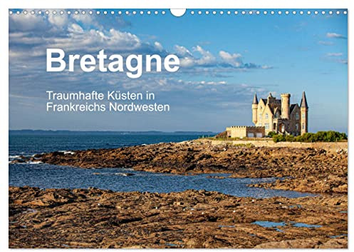 Bretagne Traumhafte Küsten in Frankreichs Nordwesten (Wandkalender 2026 DIN A3 quer), CALVENDO Monatskalender: Eine Reise zu den malerischen ... der bretonischen Halbinsel (CALVENDO Orte)