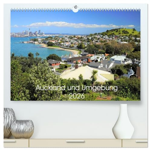 Auckland und Umgebung 2026 (hochwertiger Premium Wandkalender 2026 DIN A2 quer), Kunstdruck in Hochglanz: Erleben Sie Auckland und seine beeindruckende Umgebung. (CALVENDO Orte)