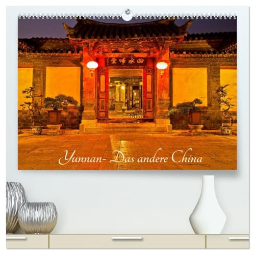 Yunnan - Das andere China (hochwertiger Premium Wandkalender 2026 DIN A2 quer), Kunstdruck in Hochglanz: Entdecken Sie ein unbekanntes China! (CALVENDO Orte)