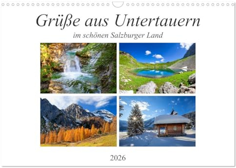 Grüße aus Untertauern (Wandkalender 2026 DIN A3 quer), CALVENDO Monatskalender: Vier Jahreszeiten Impressionen von Untertauern (CALVENDO Orte)