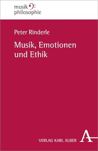 Musik, Emotionen und Ethik (Musikphilosophie)