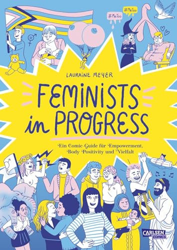 Feminists in Progress: Ein Comic-Guide für Empowerment, Body Positivity und Vielfalt | Unterhaltsame Graphic Novel für Jugendliche und Erwachsene über Feminismus