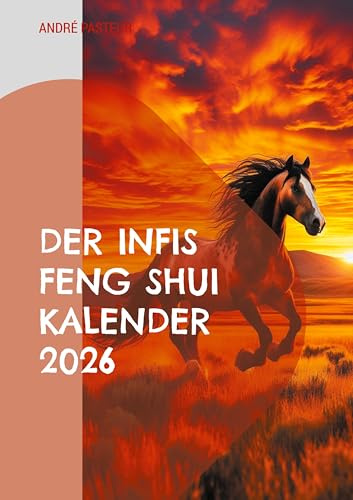 Der Infis Feng Shui Kalender 2026: Das Jahr des Pferdes