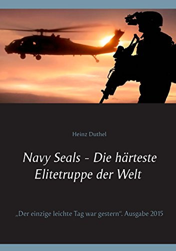 Navy Seals - Die härteste Elitetruppe der Welt II: Der einzige leichte Tag war gestern