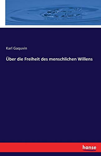 Über die Freiheit des menschlichen Willens
