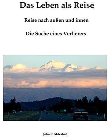 Das Leben als Reise: Reise nach außen und innen: Die Suche eines Verlierers