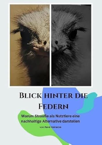 Blick hinter die Federn: Warum Strauße als Nutztiere eine nachhaltige Alternative darstellen