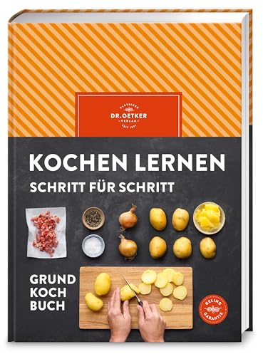 Kochen lernen Schritt für Schritt: Das Grundkochbuch für Koch-Anfänger – die wichtigsten Kochtechniken, Warenkunde und über 100 Rezepte mit Schritt-für-Schritt-Anleitungen
