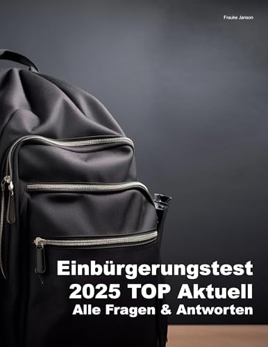 Einbürgerungstest 2025 Top Aktuell: Alle Fragen - Alle Antworten