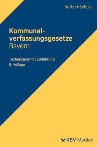Kommunalverfassungsgesetze Bayern: Gemeindeordnung (GO), Verordnung über die Aufgaben der Großen Kreisstädte (GrKrV), Verwaltungsgemeinschaftsordnung ... (KommZG). Textausgabe mit Einführung