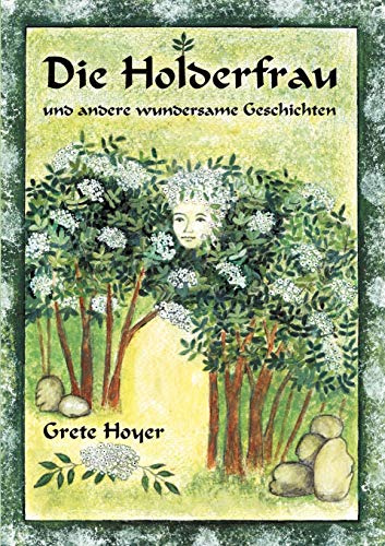 Die Holderfrau und andere wundersame Geschichten