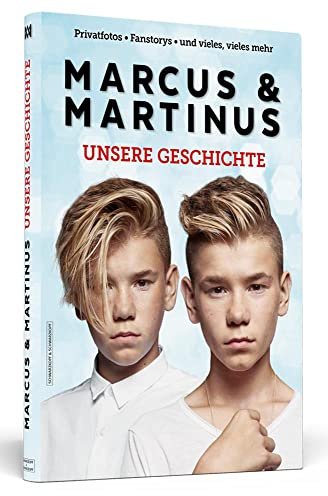 Marcus & Martinus: Unsere Geschichte: Das offizielle Buch für Fans des norwegischen Zwillings-Duos!