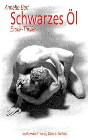 Schwarzes Öl: Erotik-Thriller