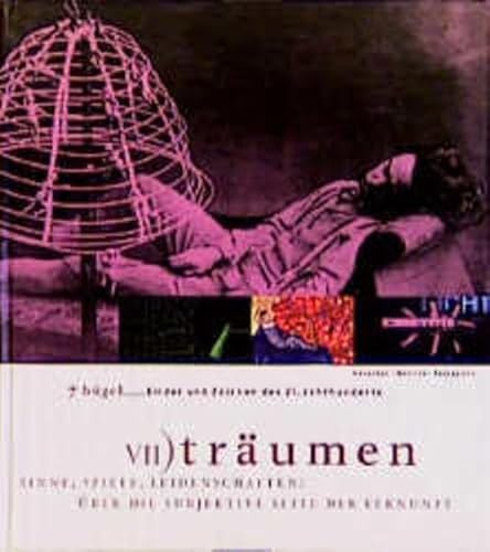 7 Hügel, Bilder und Zeichen des 21. Jahrhunderts, 7 Bde., Bd.7, Träumen: Sinne, Spiele, Leidenschaften: Über die subjektive Seite der Vernunft (Sieben Hügel)