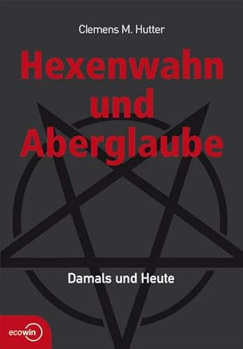 Hexenwahn und Aberglaube: Damals und Heute