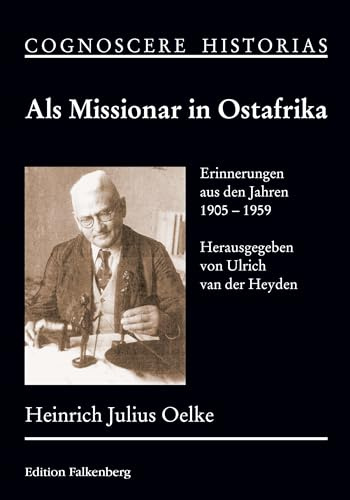 Als Missionar in Ostafrika: Erinnerungen aus den Jahren 1905–1959 (COGNOSCERE HISTORIAS)