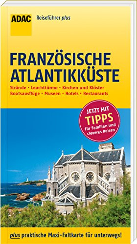ADAC Reiseführer plus Französische Atlantikküste: mit Maxi-Faltkarte zum Herausnehmen