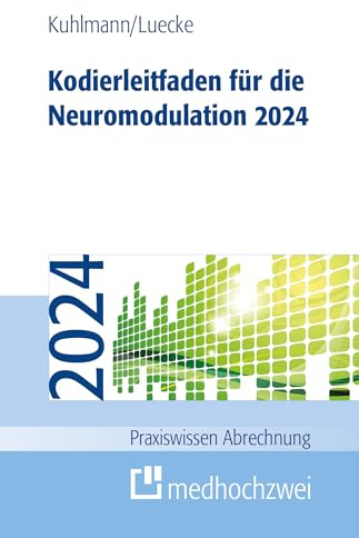 Kodierleitfaden für die Neuromodulation 2024 (Praxiswissen Abrechnung)
