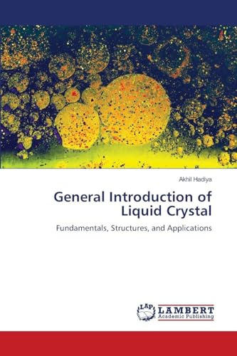 General Introduction of Liquid Crystal: Fundamentals, Structures, and Applications