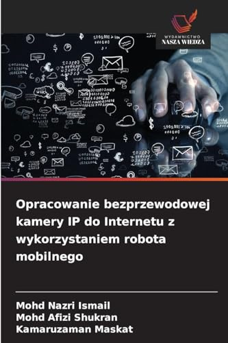 Opracowanie bezprzewodowej kamery IP do Internetu z wykorzystaniem robota mobilnego: DE