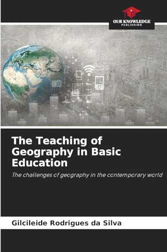 The Teaching of Geography in Basic Education: The challenges of geography in the contemporary world