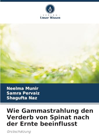 Wie Gammastrahlung den Verderb von Spinat nach der Ernte beeinflusst: Grobschätzung
