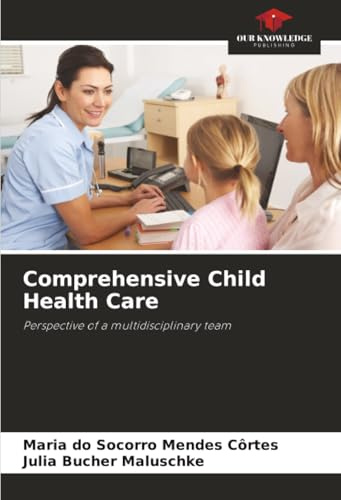 Comprehensive Child Health Care: Perspective of a multidisciplinary team