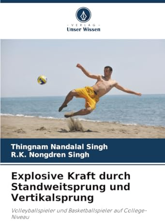 Explosive Kraft durch Standweitsprung und Vertikalsprung: Volleyballspieler und Basketballspieler auf College-Niveau