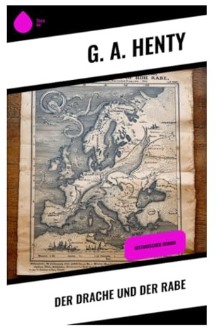 Der Drache und der Rabe: König Alfreds Kampf gegen die Wikinger im angelsächsischen England – ein mittelalterliches Abenteuer um Mut und Loyalität