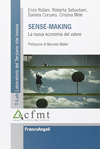 Sense-making. La nuova economia del valore (T-LAB. Laboratorio del terziario)