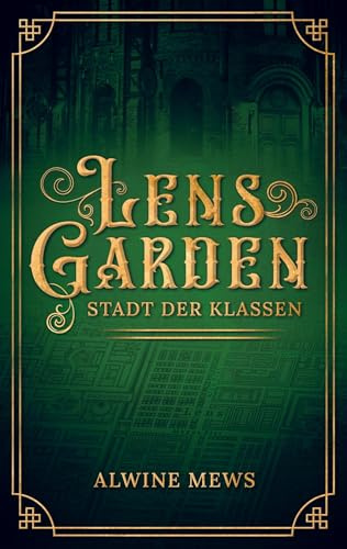 Lensgarden: Stadt der Klassen