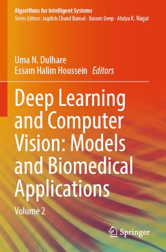 Deep Learning and Computer Vision: Models and Biomedical Applications: Volume 2
