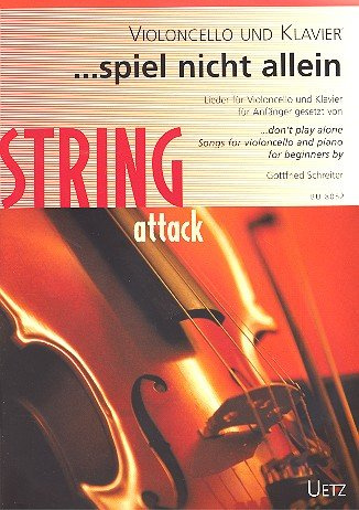 ... spiel nicht allein. Lieder für Violoncello und Klavier für Anfänger / ... Don't Play Alone. Songs For Violoncello and Piano for Beginners (Partitur und Stimmen)