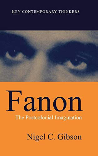 Fanon: The Postcolonial Imagination (Key Contemporary Thinkers)
