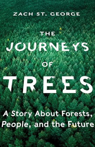 The Journeys of Trees: A Story about Forests, People, and the Future