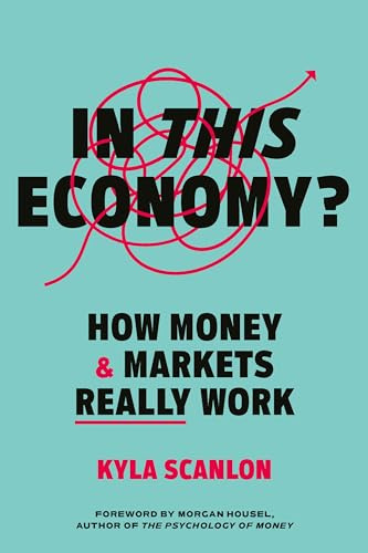 In This Economy?: How Money and Markets Really Work