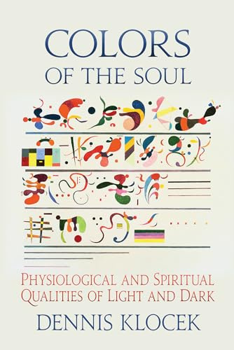 Colors of the Soul: Physiological and Spiritual Qualities of Light and Dark