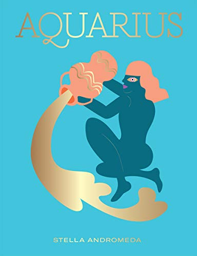 Aquarius: Harness the Power of the Zodiac (astrology, star sign, Seeing Stars)