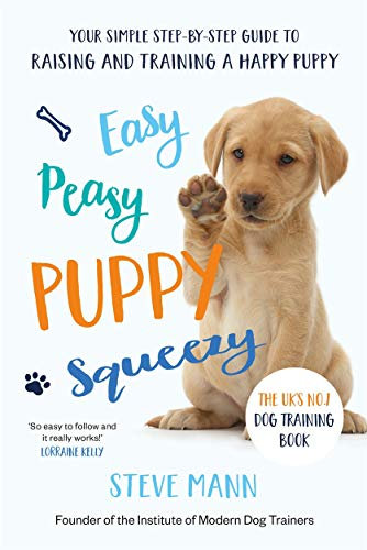 Easy Peasy Puppy Squeezy: The UK's No.1 Dog Training Book