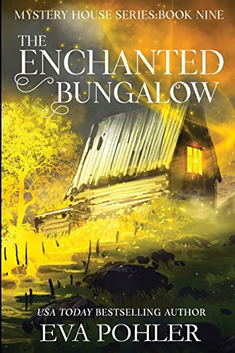 The Enchanted Bungalow (Mystery House, Band 9)