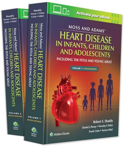Moss & Adams' Heart Disease in infants, Children, and Adolescents: Including the Fetus and Young Adult