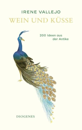 Wein und Küsse: 200 Ideen aus der Antike