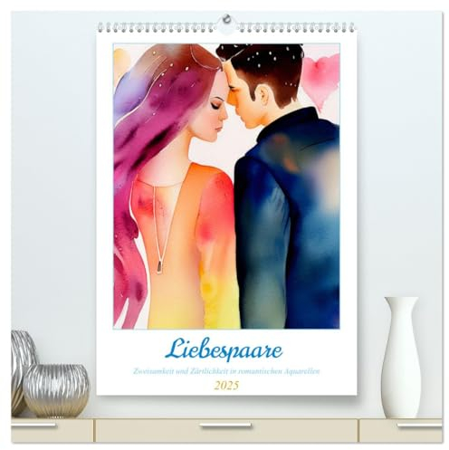 Liebespaare 2025. Zweisamkeit und Zärtlichkeit in romantischen Aquarellen (hochwertiger Premium Wandkalender 2025 DIN A2 hoch), Kunstdruck in Hochglanz