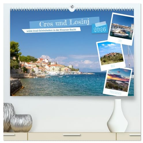 Cres und Losinj, wilde Insel-Schönheiten in der Kvarner Bucht (hochwertiger Premium Wandkalender 2026 DIN A2 quer), Kunstdruck in Hochglanz: Die ... unentdeckte Inselschönheiten (CALVENDO Natur)