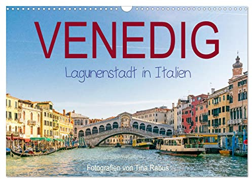 Venedig. Lagunenstadt in Italien (Wandkalender 2026 DIN A3 quer), CALVENDO Monatskalender: Venedig verzaubert mit den Wasserstraßen (CALVENDO Orte)