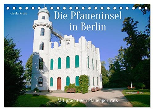 Die Pfaueninsel in Berlin (Tischkalender 2026 DIN A5 quer), CALVENDO Monatskalender: Eine landschaftlich reizvolle Havel-Insel im Südwesten Berlins mit freilebenden Pfauen (CALVENDO Orte)