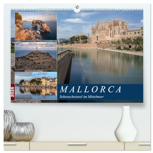 Mallorca, Sehnsuchtsinsel im Mittelmeer (hochwertiger Premium Wandkalender 2026 DIN A2 quer), Kunstdruck in Hochglanz: Die Sonneninsel im Mittelmeer ... und historischen Städten. (CALVENDO Orte)